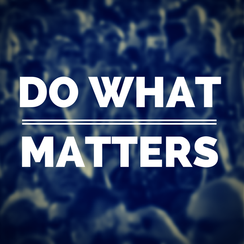 Do What Matters!